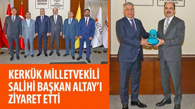 Kerkük Milletvekili Salihi Başkan Altay’ı Ziyaret Etti