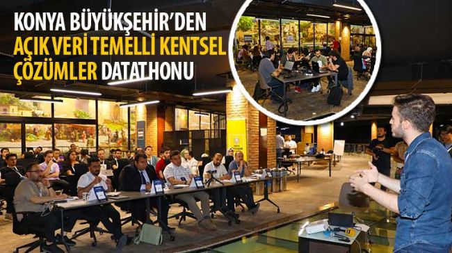 Konya Büyükşehir’den “Açık Veri Temelli Kentsel Çözümler” Datathonu