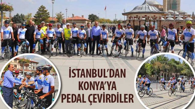 İstanbul’dan Konya’ya Pedal Çevirdiler