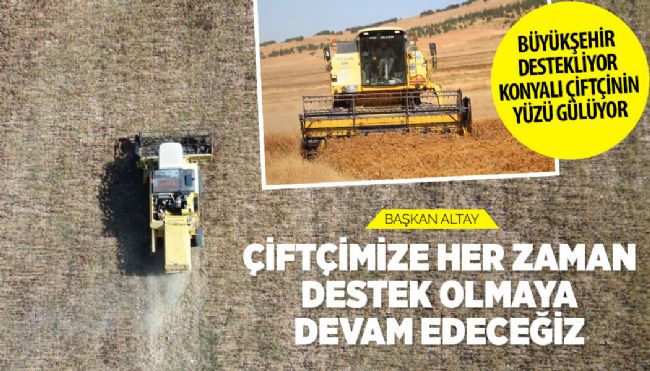 Büyükşehir Destekliyor, Konyalı Çiftçinin Yüzü Gülüyor