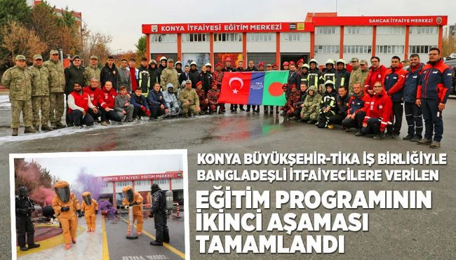 KONYA BÜYÜKŞEHİR BANGLADEŞLİ İTFAİYECİLERE EĞİTİM VERDİ