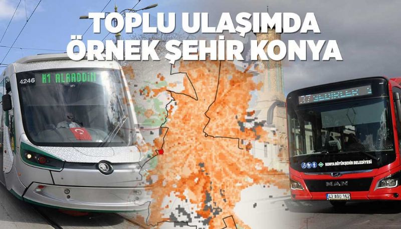 TOPLU ULAŞIMDA ÖRNEK ŞEHİR KONYA