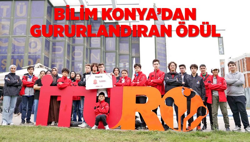 BİLİM KONYA’DAN GURURLANDIRAN ÖDÜL