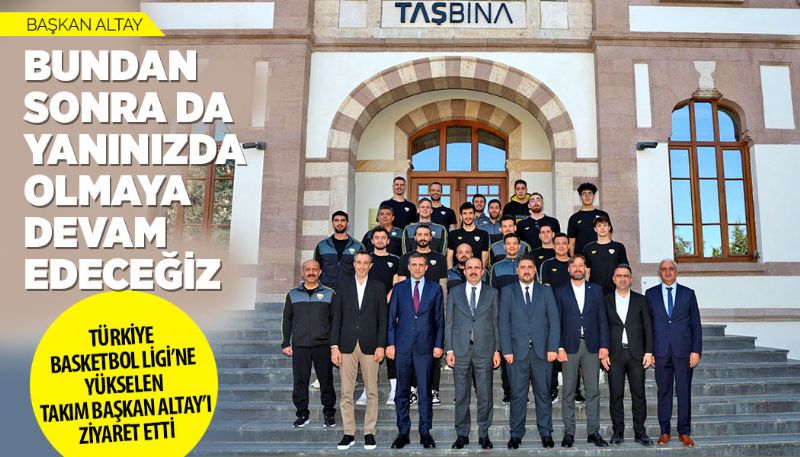 Başkan Altay: “Bundan Sonra da Yanınızda Olmaya Devam Edeceğiz”