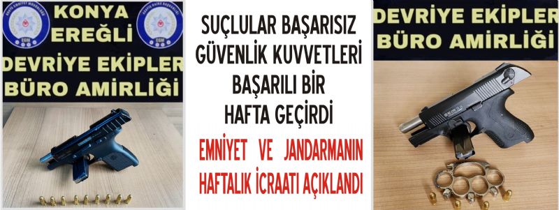 SUÇLULAR BAŞARISIZ EMNİYET BAŞARILI BİR HAFTA GEÇİRDİ