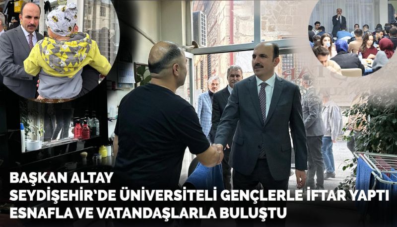 ALTAY'IN SEYDİŞEHİR PROĞRAMI YOĞUNDU