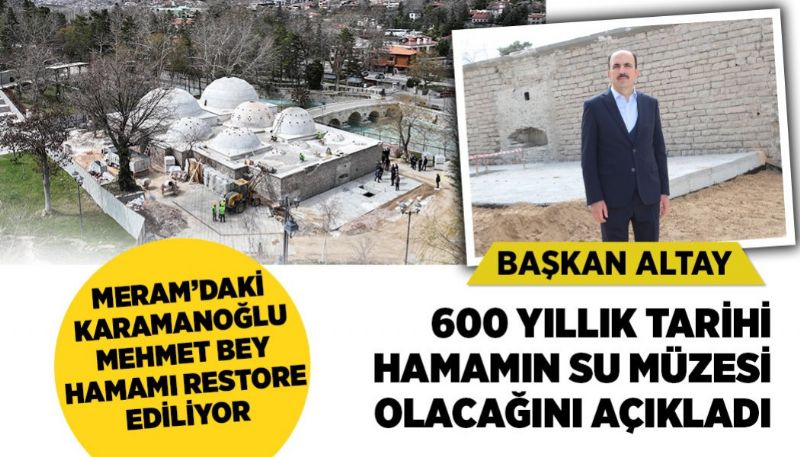 Meram’daki Karamanoğlu Mehmet Bey Hamamı Restore Ediliyor