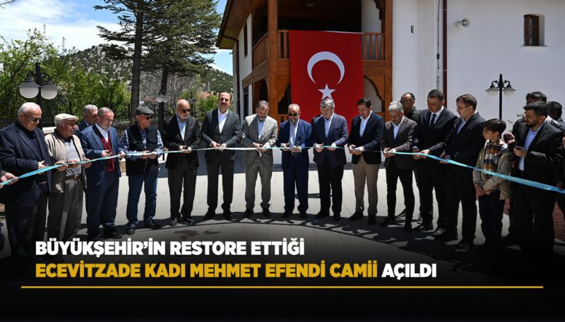 Büyükşehir’in Restore Ettiği Ecevitzade Kadı Mehmet Efendi Camii Açıld