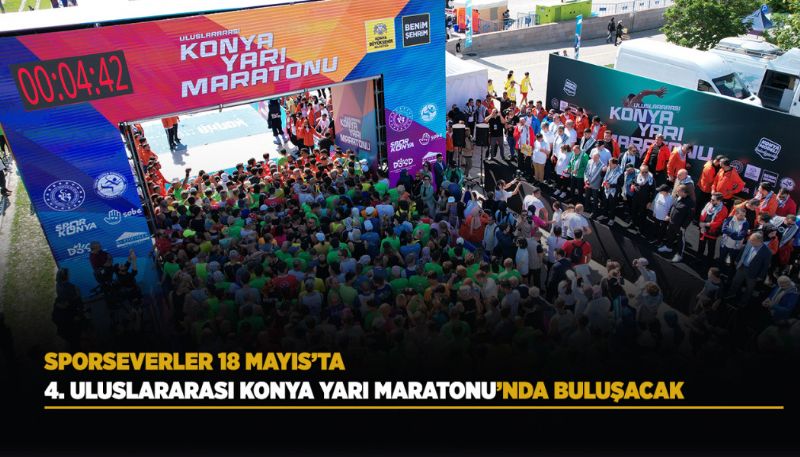 KONYA’DA YARI MARATON BAŞLIYOR