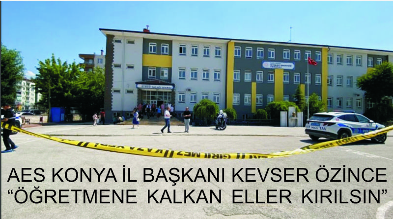 ANADOLU EĞİTİM SENDİKASI KONYA İL BAŞKANI ÖZİNCE’DEN AÇIKLAMADA