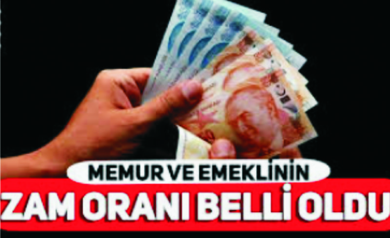 Memur ve emeklinin maaş zam oranı belli oldu