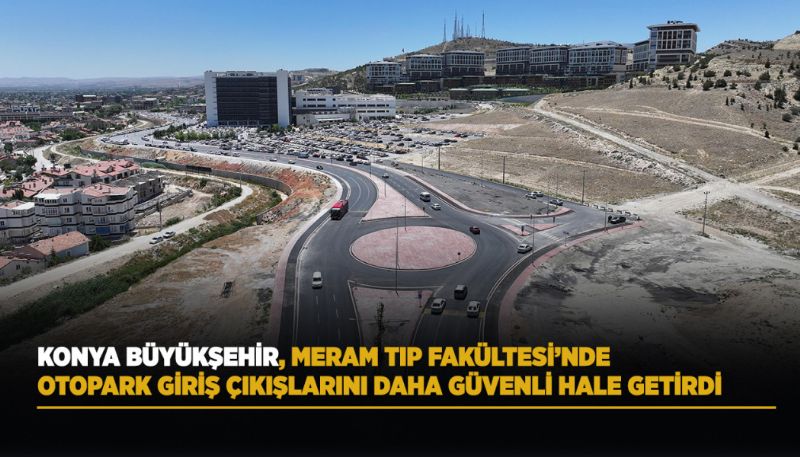 UĞUR İBRAHİM ALTAY MERAM TIP FAKÜLTESİ OTOPARKINA EL ATTI