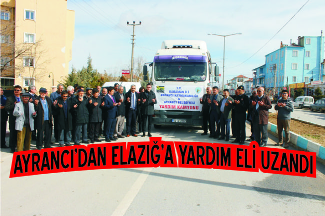 AYRANCIDAN ELAZIĞ DEPREMZELERE YARDIMLAR YOLA ÇIKTI
